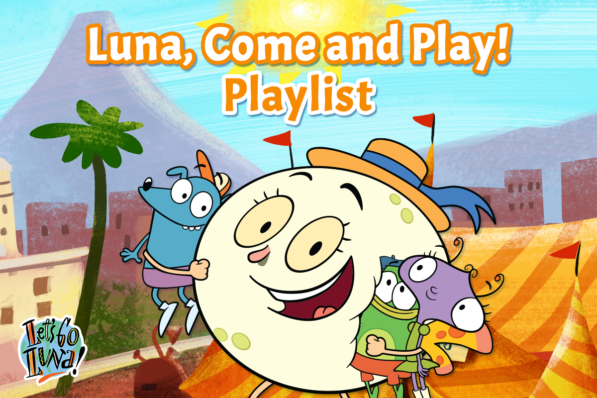 Luna, Come and Play! #Playlist - 9 Story Media Group